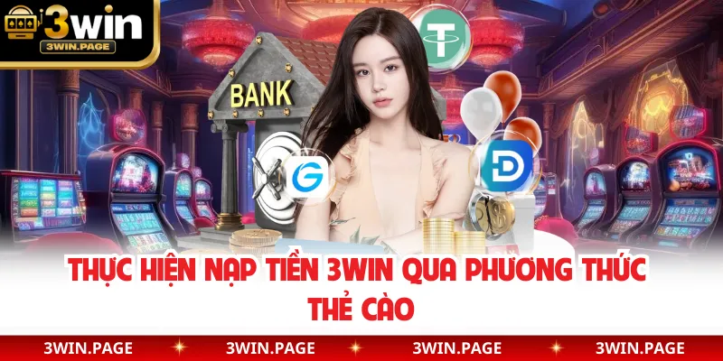 Thực hiện nạp tiền 3WIN qua phương thức thẻ cào